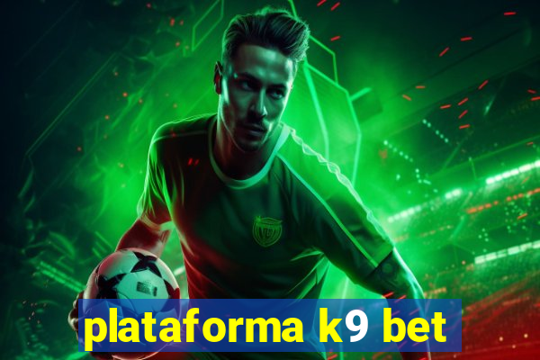 plataforma k9 bet